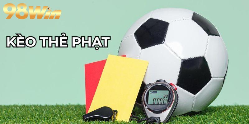 Mẹo chơi cược thẻ phạt nâng cao tỷ lệ thắng tại 98WIN